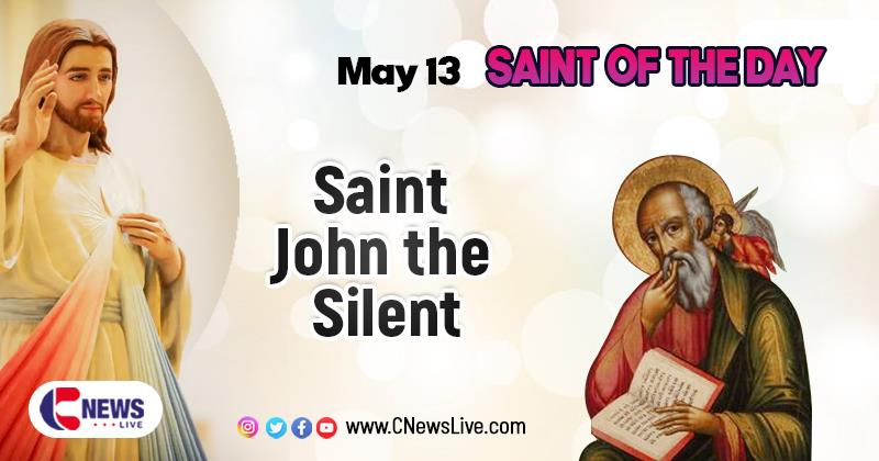 Saint John the silent, Bishop of Colonia : Saint of the Day, May 13